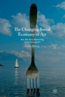 The Changing Social Economy of Art : Are the Arts Becoming Less Exclusive? 3030216675 Book Cover
