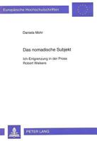 Das Nomadische Subjekt: Ich-Entgrenzung in Der Prosa Robert Walsers 363147511X Book Cover
