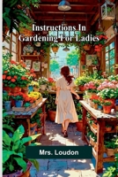 Instructions In Gardening For Ladies 9369056297 Book Cover
