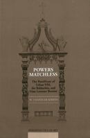 Powers Matchless: The Pontificate of Urban Viii, the Baldachin, and Gian Lorenzo Bernini (Hermenuetics of Art, Vol 6) 0820428221 Book Cover