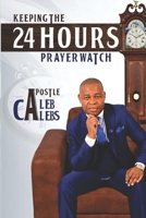 KEEPING THE 24 HOURS PRAYERWATCH B08VRCWWF1 Book Cover