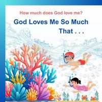 God Loves Me So Much That . . . 1923490370 Book Cover