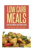 Low Carb Meals: Low Carb Meals and Paleo Foods 1632878828 Book Cover