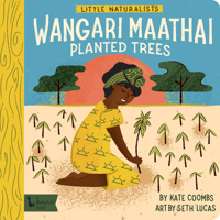 Little Naturalists: Wangari Maathai Planted Trees 142365840X Book Cover