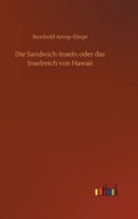 Die Sandwich-Inseln oder das Inselreich von Hawaii 3734081130 Book Cover