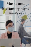 Masks and Metamorphosis: Exploring Identity and Transformation Through Mask Making and Performance Therapy in Clinical Settings B0DVZN1CF3 Book Cover