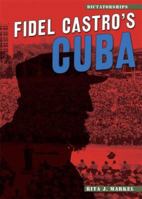 Fidel Castro's Cuba (Dictatorships) 0822572842 Book Cover