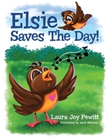 Elsie Saves The Day! 0578387336 Book Cover