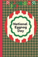 National Eggnog Day: December 24th Holiday Drink Eggnog Lover Christmas Milk Punch Holiday Elixir Rich Creamy Sugar and Spice Rum 169137993X Book Cover