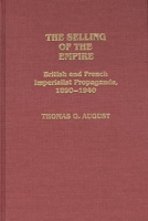 The Selling of the Empire: British and French Imperialist Propaganda, 1890-1940 (Contributions in Comparative Colonial Studies) 0313247226 Book Cover
