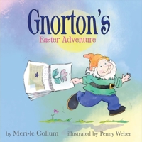 Gnorton's Easter Adventure 1543917178 Book Cover