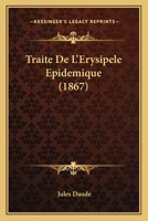 Traite de L'Erysipele Epidemique 1160260869 Book Cover