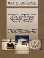 Schnerb v. Caterpillar Tractor Co U.S. Supreme Court Transcript of Record with Supporting Pleadings 1270247484 Book Cover