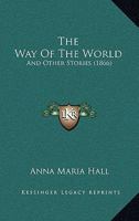 The Way Of The World: And Other Stories 1104509229 Book Cover