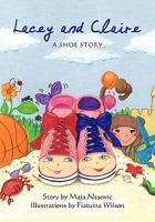 Lacey and Claire: A Shoe Story 1449588808 Book Cover