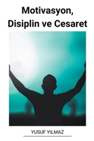 Motivasyon, Disiplin ve Cesaret B0BV189WB6 Book Cover