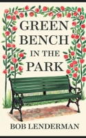 Green Bench in the Park B0DRTDPWFL Book Cover