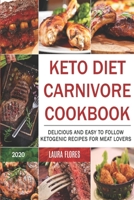 Keto Diet Carnivore Cookbook: Delicious and Easy to Follow Ketogenic Recipes for Meat Lovers B084DG2Z5J Book Cover