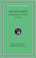 Ethiopian Story, Volume I: Books 1–5 (Loeb Classical Library) 0674996429 Book Cover