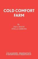 Cold Comfort Farm: A Play (Acting Edition) 0573017379 Book Cover