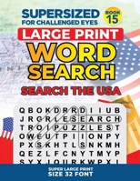 SUPERSIZED FOR CHALLENGED EYES, Special Edition - Search the USA: Super Large Print Word Search Puzzles B089CZ3ZFC Book Cover