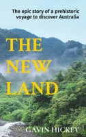 The New Land: An epic story of one of pre-history's greatest discoveries 0645127000 Book Cover