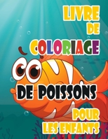 livre de coloriage de poissons pour les enfants: Livre de coloriage pour enfants avec des poissons variés et attrayants (8,5 * 11 po) B087SM5LZD Book Cover