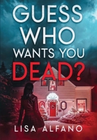 Guess Who Wants You Dead? : An Elite Boarding School Thriller of Secrets and Revenge 1962675149 Book Cover