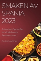 Smaken av Spania 2023: Autentiske Oppskrifter fra Middelhavets Skattekammer 178381957X Book Cover