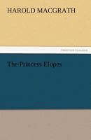 The Princess Elopes 1494913283 Book Cover