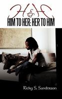 H&h Him to Her: Her to Him 1456721704 Book Cover
