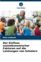 Der Einfluss sozioökonomischer Faktoren auf die Leistungen von Schülern (German Edition) 6208073197 Book Cover