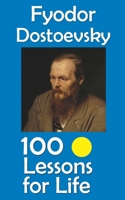 Fyodor Dostoevsky: 100 Lessons for Life B0FT2TDCPV Book Cover