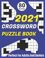 2021 Crossword Puzzle Book: 2021 Senior's Crossword Book For Mum And Dad To Enjoy Time With Brain Games For Puzzle Lovers B08RRDRN7F Book Cover