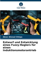 Entwurf und Entwicklung eines Fuzzy-Reglers für einen Induktionsmotorantrieb 6205936445 Book Cover