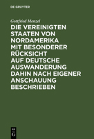 Die Vereinigten Staaten Von Nordamerika Mit Besonderer R�cksicht Auf Deutsche Auswanderung Dahin Nach Eigener Anschauung Beschrieben 3111287440 Book Cover