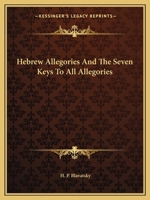 Hebrew Allegories And The Seven Keys To All Allegories 1425305652 Book Cover