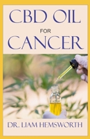 CBD Oil for Cancer: A Detailed Guide On CBD OIL For Treating All Types Of Cancer 1698219768 Book Cover