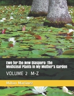 Ewe for the New Diaspora: The Medicinal Plants in My Mother’s Garden: VOLUME 2 M-Z B08CWL3BLY Book Cover