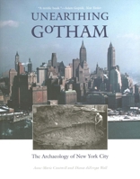 Unearthing Gotham: The Archaeology of New York City 0300084153 Book Cover