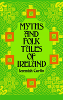 Myths and Folk Tales of Ireland 0486224309 Book Cover