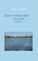 Üwwer's Wasser dänzle: 25 biwwlische Gschichte in Kurpfälzer Mundart 3749780323 Book Cover