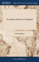 An Analysis of the Laws of England: To Which Is Prefixed an Introductory Discourse on the Study of the Law 117046002X Book Cover