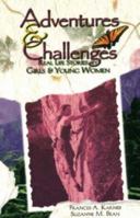 Adventures and Challenges: Real Life Stories by Girls and Young Women 0910707359 Book Cover