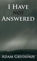 I Have Not Answered 8799633124 Book Cover