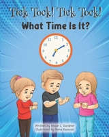 Tick Tock! Tick Tock! What time is it? B0BW38D9R8 Book Cover