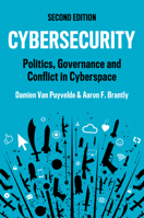 Cybersecurity: Politics, Governance and Conflict in Cyberspace 1509558713 Book Cover