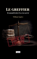 Le greffier: Il connaît la loi, il va s'en servir. (French Edition) 248890306X Book Cover