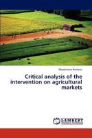 Critical analysis of the intervention on agricultural markets 3659309907 Book Cover