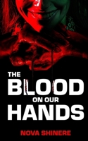 The Blood on Our Hands B0DXKS76P3 Book Cover